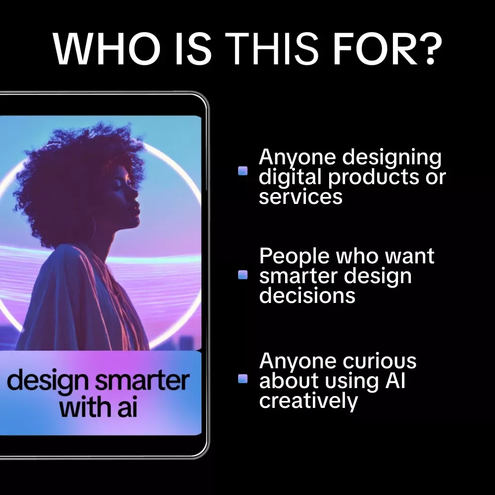 Design Smarter with AI – Practical AI Product Design Guide, Digital Download eBook for UX, UI & Product Designers, Faster Ideation, Testing & Design Systems