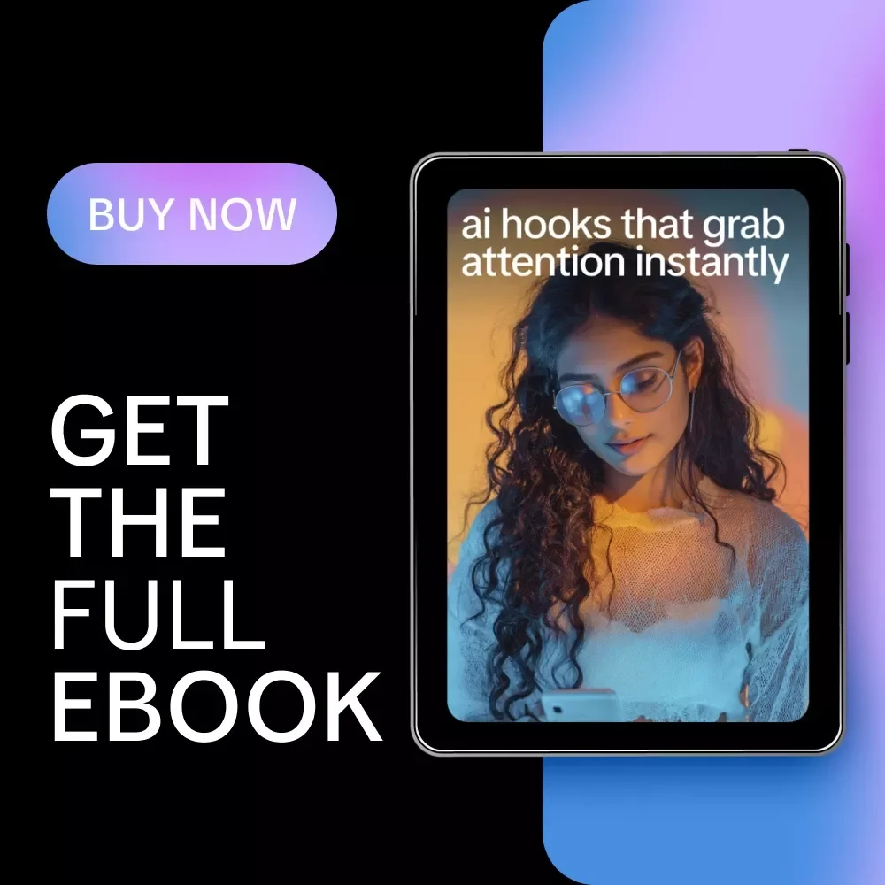 AI Hooks That Grab Attention Instantly | Actionable eBook on Ways to Prompt AI for Better Hooks for Content Creators & Marketers