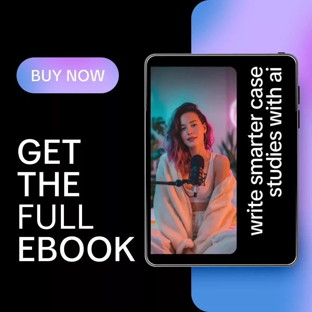 Write Smarter Case Studies with AI | Practical eBook Guide with Templates, Prompts & AI Help for Writing Case Studies