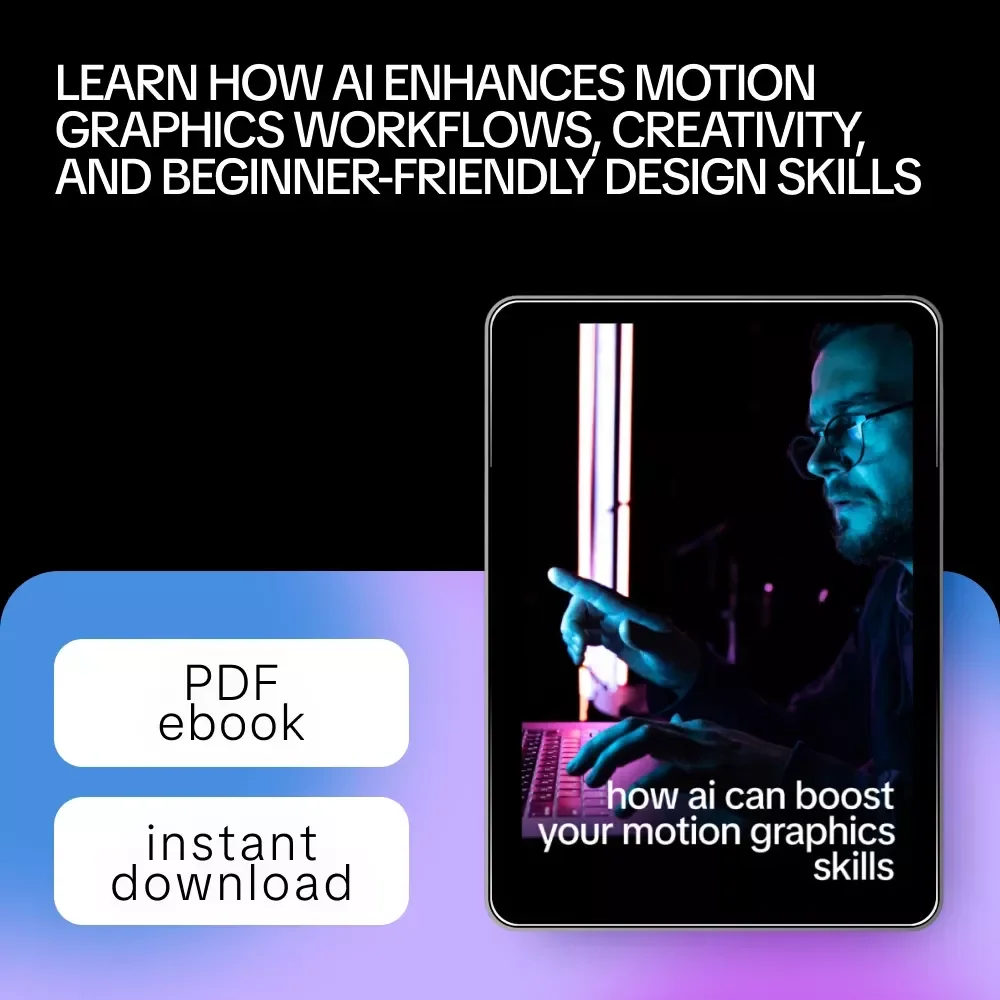 How AI Can Boost Your Motion Graphics Skills | Beginner-Friendly Ebook with AI Help for Motion Graphics Basics, Creative Workflow & Animation Prompts