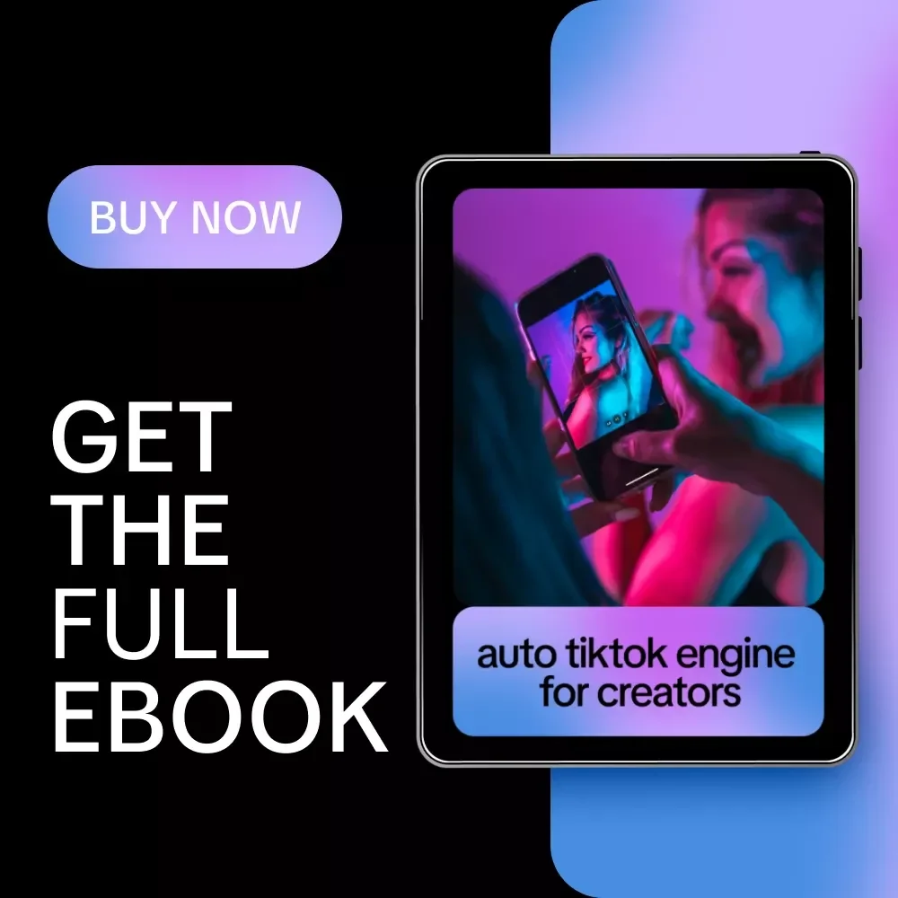 Auto TikTok Engine for Creators: The Ultimate eBook for Automated AI Process for TikToks