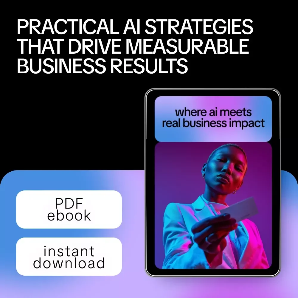 Where AI Meets Real Business Impact | Practical Ebook on how ai improves business results for Leaders, Marketers & Operators