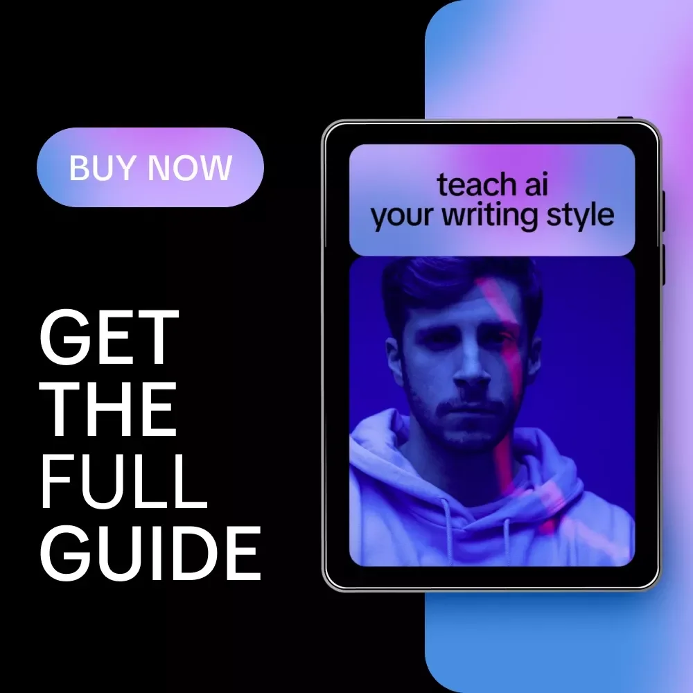 Teach AI Your Writing Style – A Practical Guide on how to teach ai your writing style, Train ChatGPT to Sound Like You, Build a Consistent Brand Voice, and Write Faster with AI