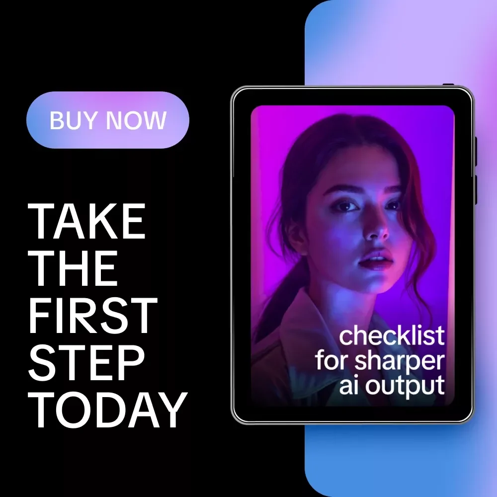 Checklist for Sharper AI Output – Smart Prompting Guide & Checklist | Ways to Make AI Output More Accurate for Writers, Marketers & Creators