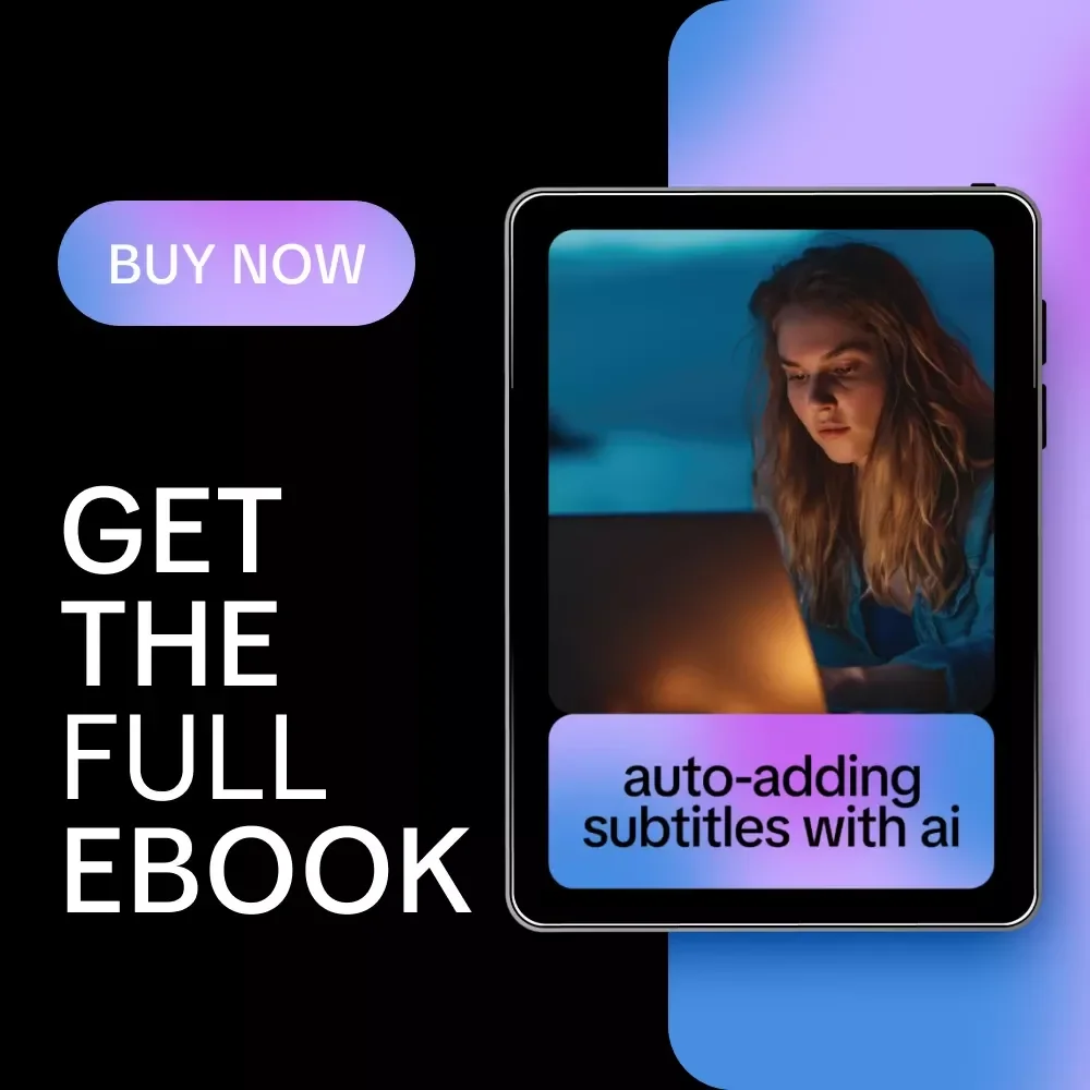 Auto-Adding Subtitles with AI – Step-by-Step Ebook on How to Auto Add Subtitles with AI for Videos, YouTube, Courses & Social Media