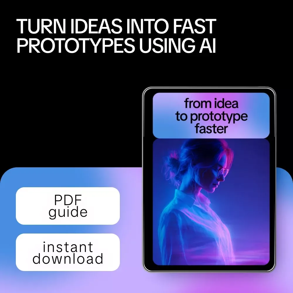 From Idea to Prototype Faster – AI Guide for Rapid Prototyping Ideas, Build & Test Concepts Quickly, Digital Download