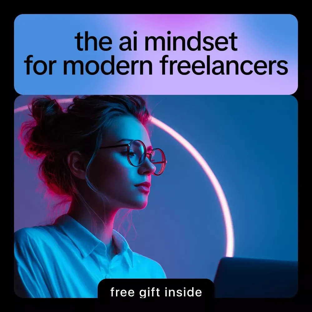 The AI Mindset for Modern Freelancers: Digital Download eBook, Guide, Checklist for Freelance Productivity, AI Workflow, and Business Growth