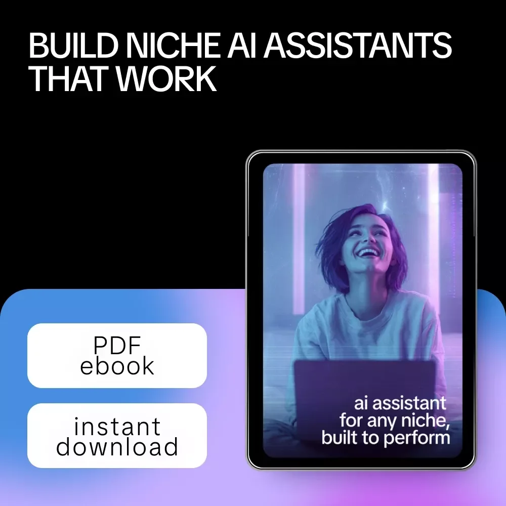 AI Assistant for Any Niche, Built to Perform – Practical eBook Guide to Creating an ai assistant for your specific niche That Actually Works