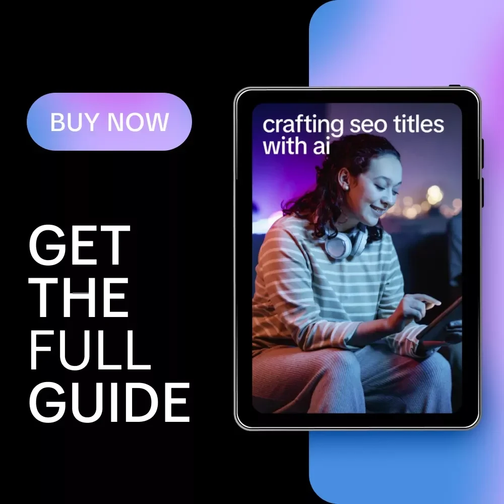 Crafting SEO Titles with AI – A Practical Guide on how to create seo titles with ai for Higher Clicks & Rankings