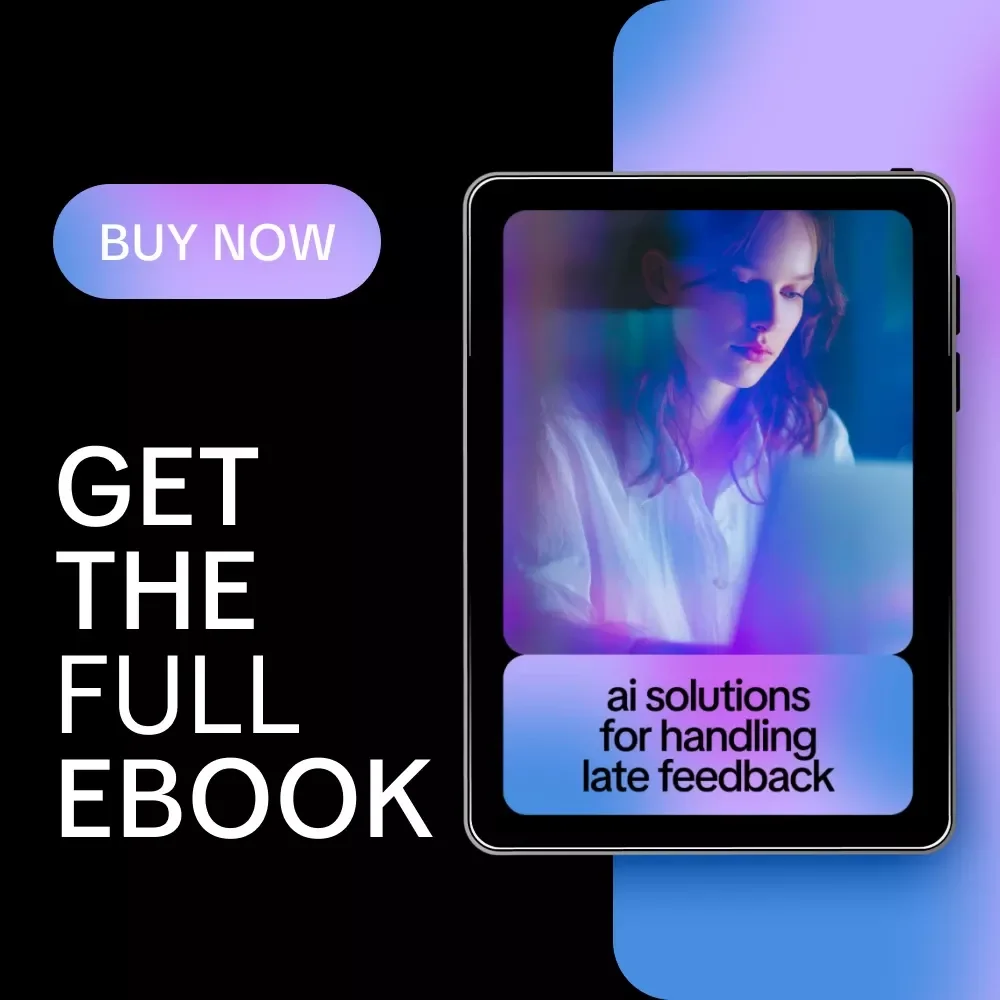 AI Solutions for Handling Late Feedback | Ebook with ai suggestions for handling late feedback for Teams, Freelancers & Project Managers
