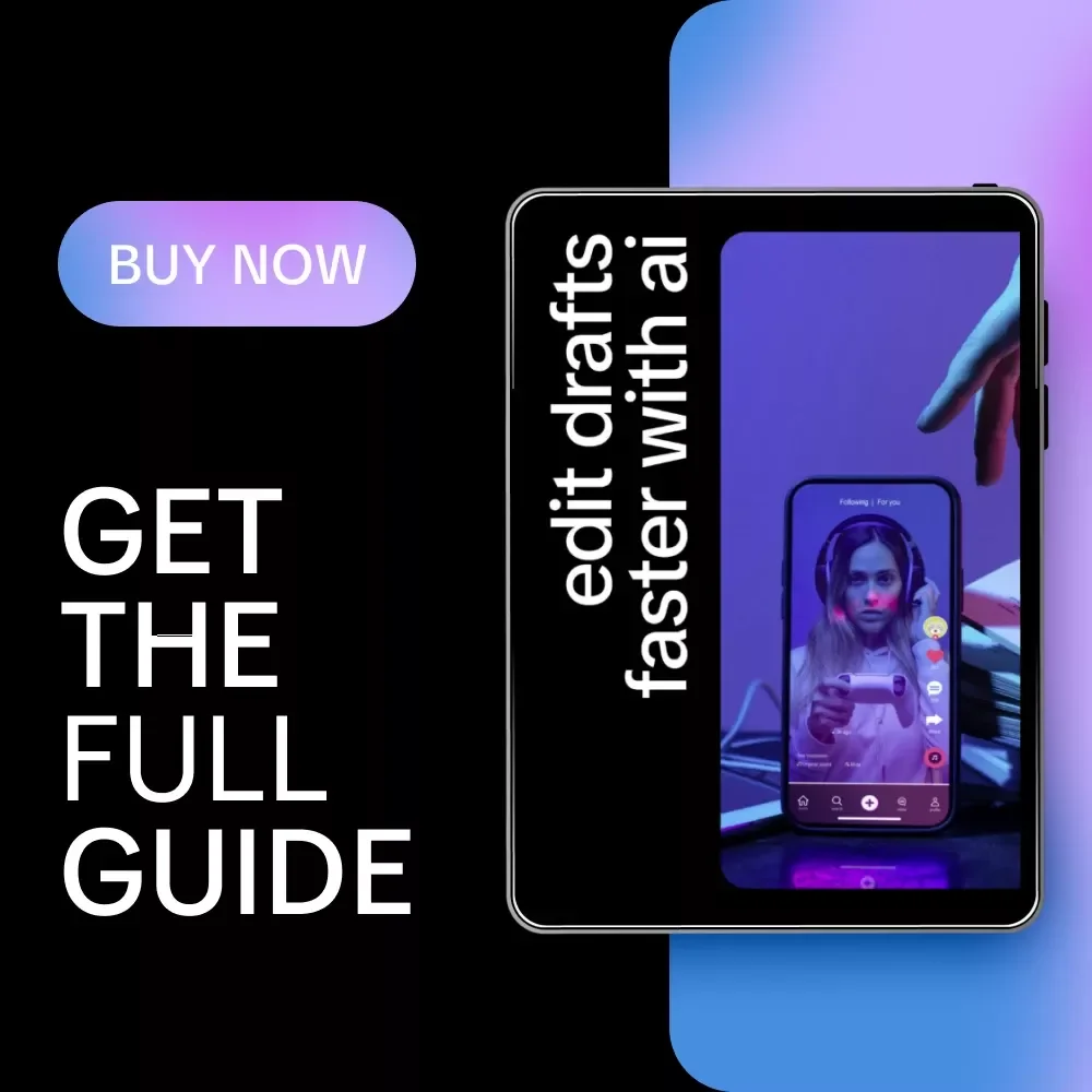 Edit Drafts Faster with AI – A Practical Guide on How to Use AI to Edit Drafts Better for Writers, Creators & Professionals
