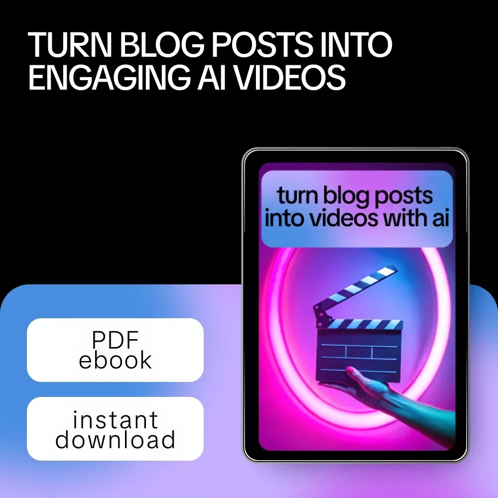Turn Blog Posts Into Videos With AI - Ultimate eBook for AI for Generating Video From a Blog Post