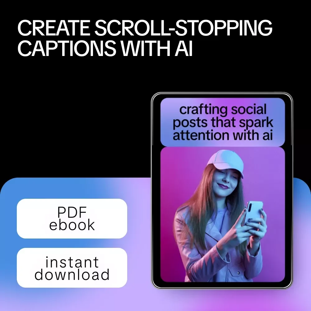 Crafting Social Posts That Spark Attention with AI | Ebook Guide for Creators, Marketers & Brands on how to write engaging social captions with ai