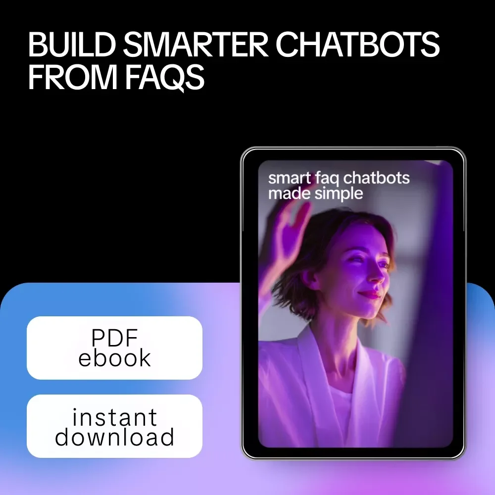 Smart FAQ Chatbots Made Simple – Etsy-Style eBook Guide to Building an ai chatbot trained on your faqs for Ecommerce, SaaS & Online Businesses