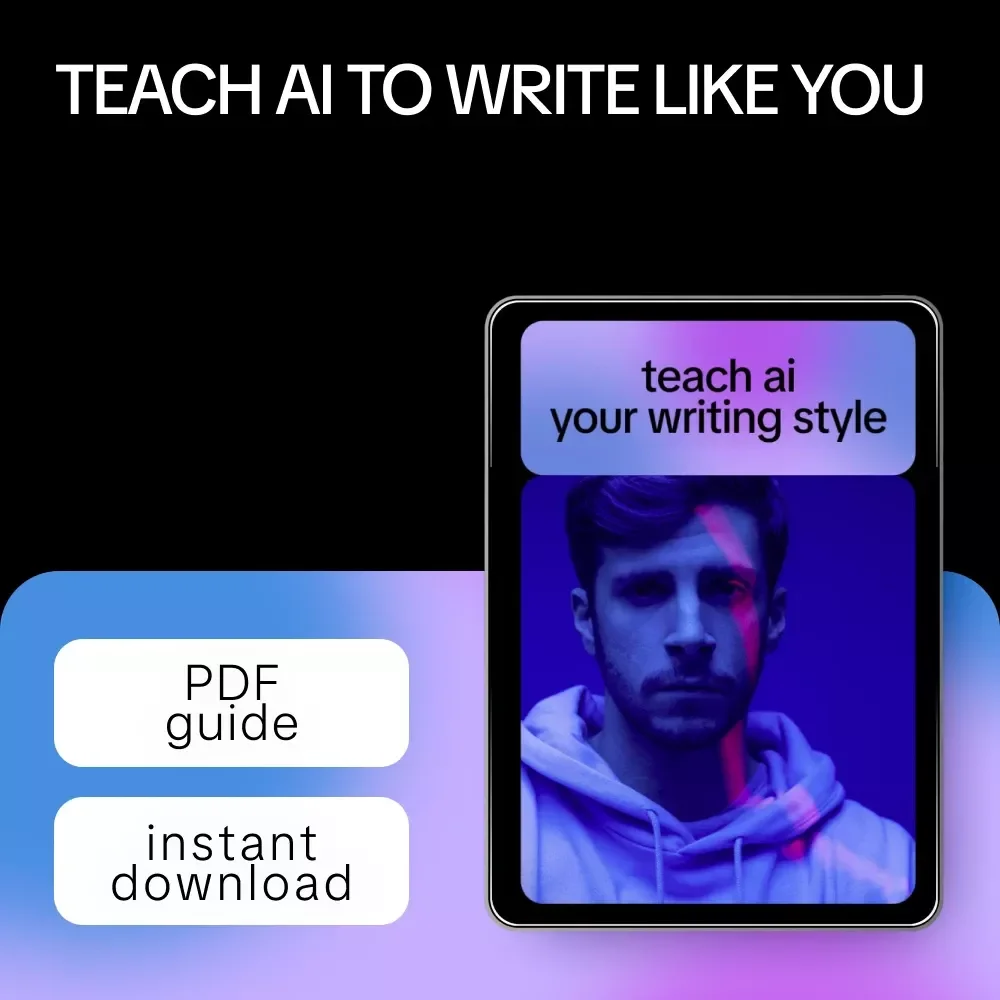 Teach AI Your Writing Style – A Practical Guide on how to teach ai your writing style, Train ChatGPT to Sound Like You, Build a Consistent Brand Voice, and Write Faster with AI