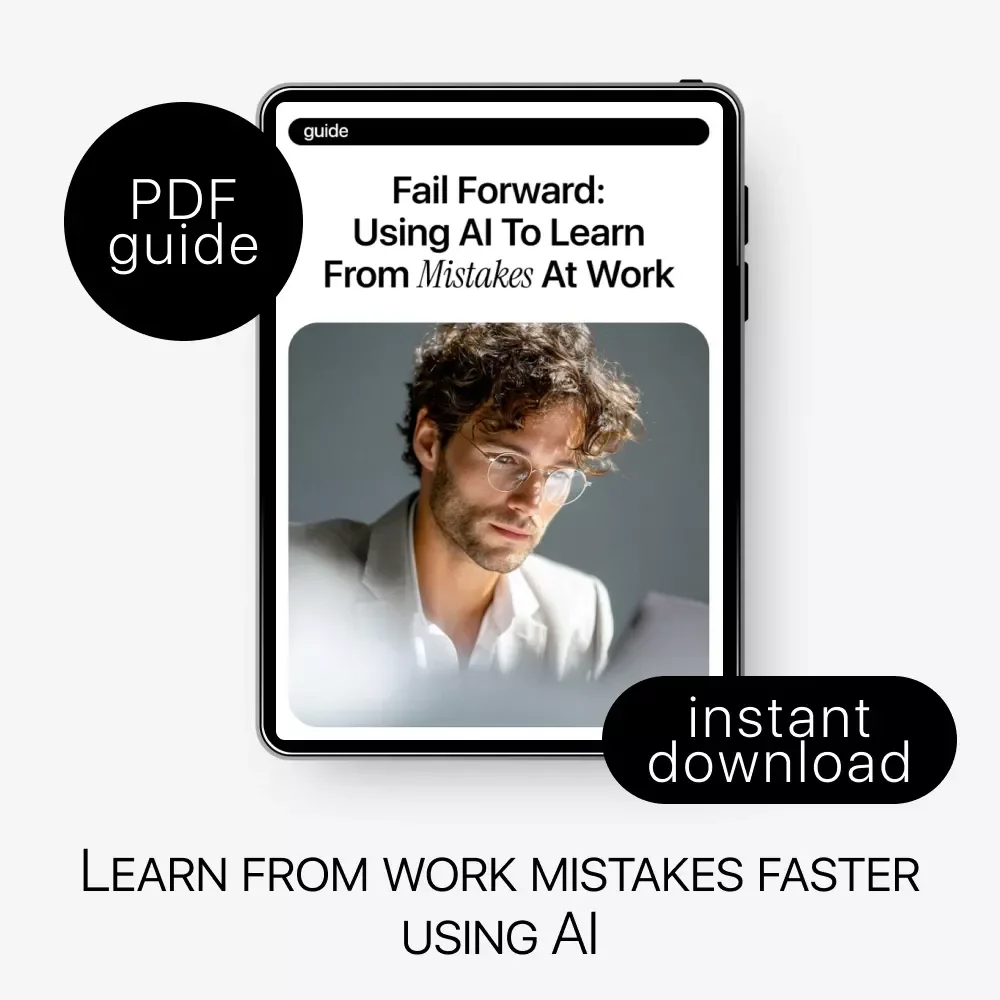 Fail Forward: Using AI to Learn from Mistakes at Work | AI Productivity Guide, Workplace Learning eBook, Professional Growth & Smart Reflection Toolkit