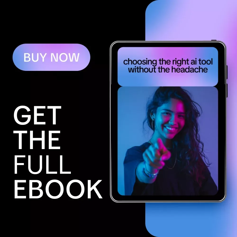 Choosing the Right AI Tool Without the Headache | Practical eBook Guide on how to find the right ai tool for Work, Business & Productivity