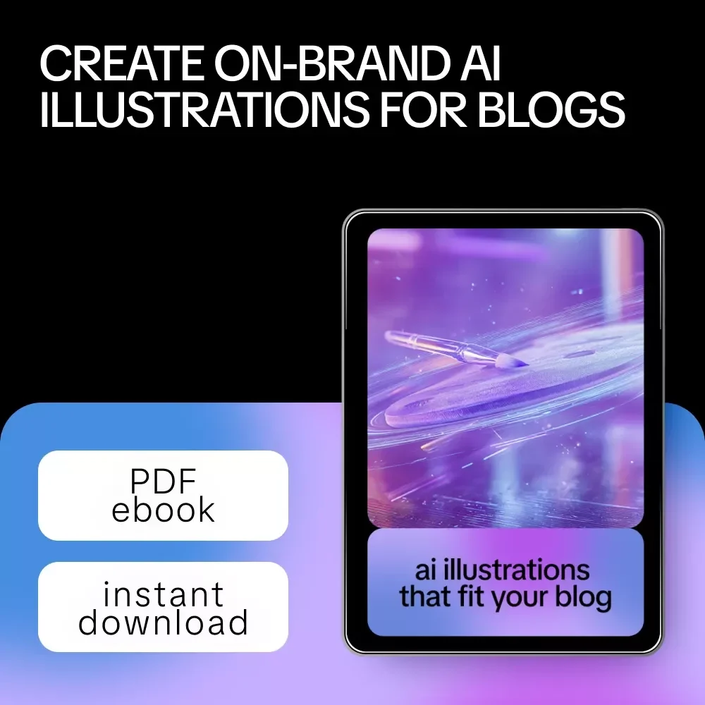 AI Illustrations That Fit Your Blog – Ebook Guide to ai for custom illustrations for blog posts, Visual Branding, Prompt Examples & Blog Storytelling