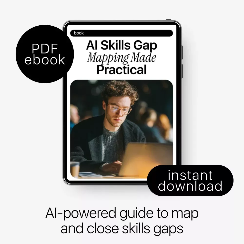 AI Skills Gap Mapping Made Practical: The Ultimate eBook for AI for Creating a Skills Gap Analysis, Checklists, Prompts, and Case Studies