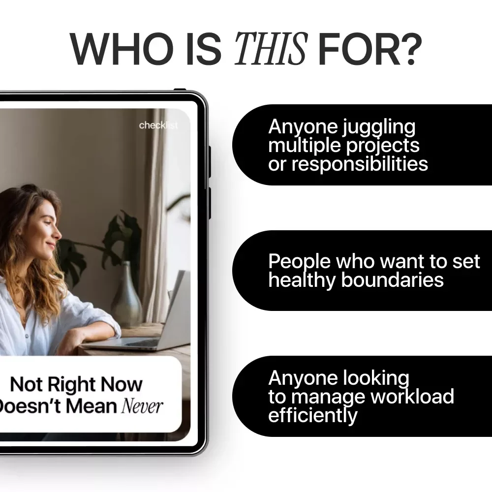 Not Right Now Doesn’t Mean Never: AI-Powered Checklist for How to Use AI to Say No to Extra Work, Protect Your Time, and Set Boundaries