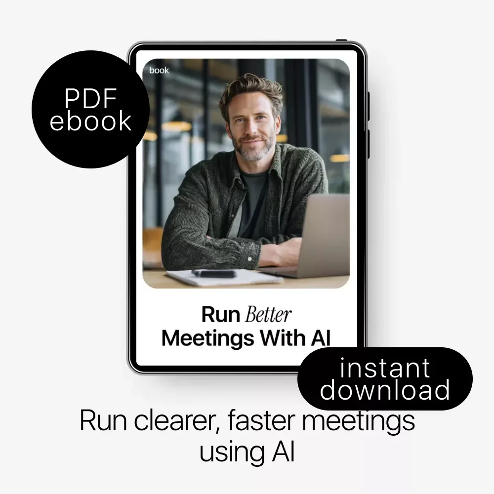 Run Better Meetings With AI | Practical eBook on how to use ai to run effective meetings | Smart Agendas, Live Notes & Follow-Ups