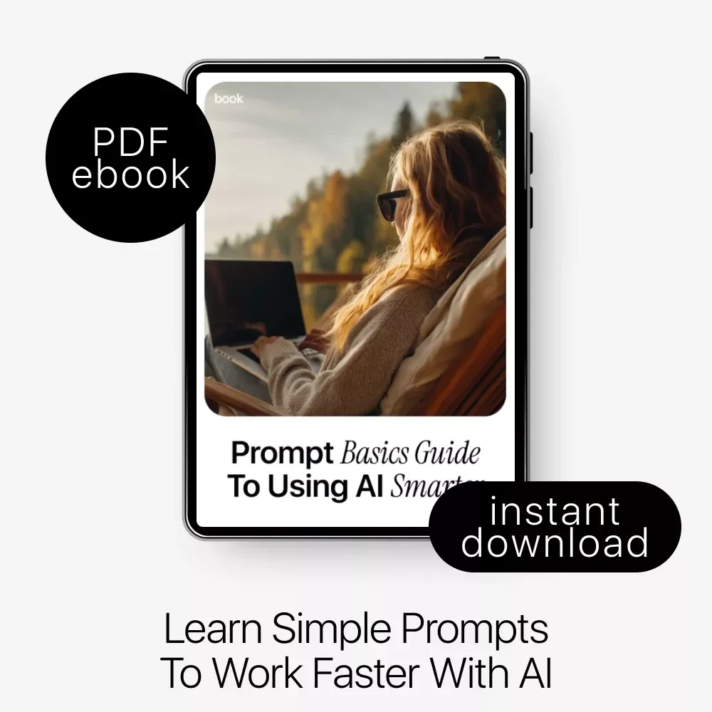 Prompt Basics Guide to Using AI Smarter – Practical Ebook on Prompt Engineering Basics for Workers, Boost Productivity, Work Faster with AI