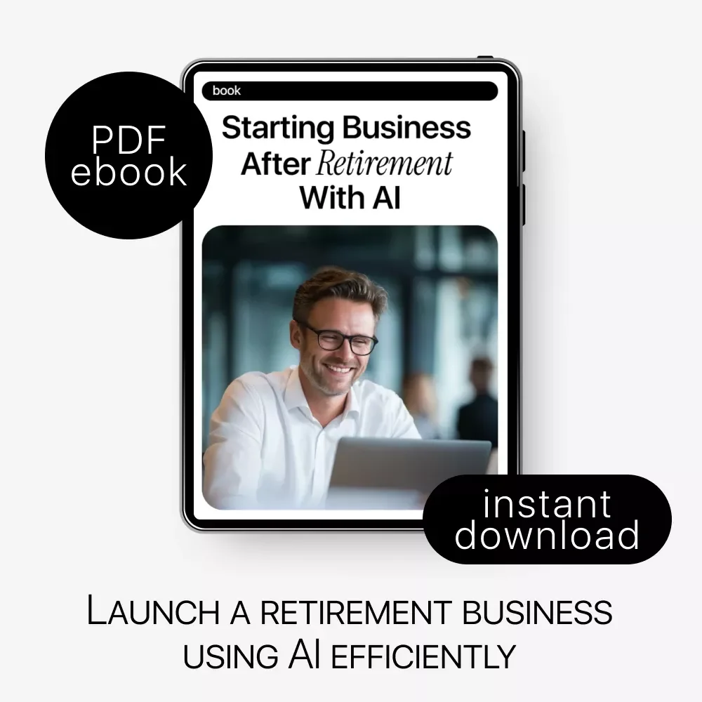 Starting Business After Retirement With AI – Digital Guide, eBook & Checklist for Retirees Using AI to Launch New Business Ideas