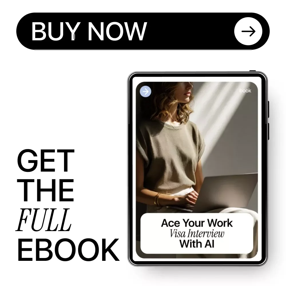 Ace Your Work Visa Interview With AI – Step-by-Step eBook on How to Use AI to Prepare for a Work Visa Interview, Expert Tips, Mock Interview Prompts, and Answer Strategies