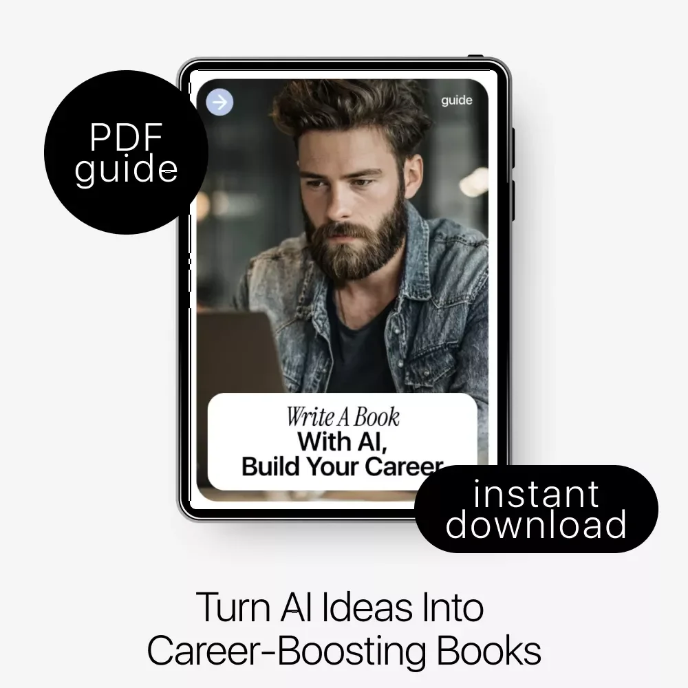 Write a Book With AI, Build Your Career – The Ultimate Guide on How to Use AI to Write a Book to Boost Your Career