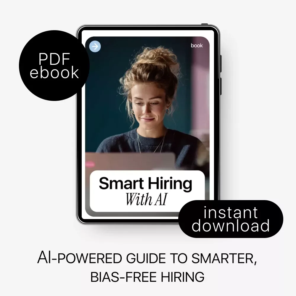Smart Hiring With AI: Digital Download Guide, eBook & Checklist for AI-Powered Recruiting, Job Descriptions, Candidate Screening, and Interviewing Smarter