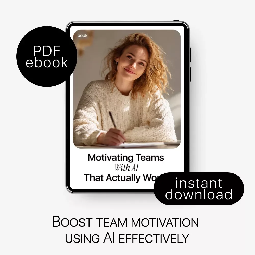 Motivating Teams With AI That Actually Works – Digital Guide, eBook & Checklist for Boosting Team Engagement, Goal Alignment, and Personalized Motivation Using AI Tools