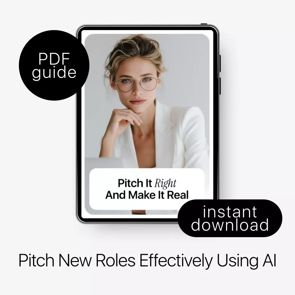 Pitch It Right and Make It Real: AI for Building a Business Case for a New Role Guide | Step-by-Step Digital Download