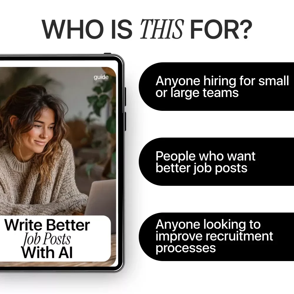 Write Better Job Posts With AI - Ultimate Guide, Checklist & eBook for Smarter Hiring, High-Quality Job Descriptions, Role Clarity, Inclusive AI Writing Prompts