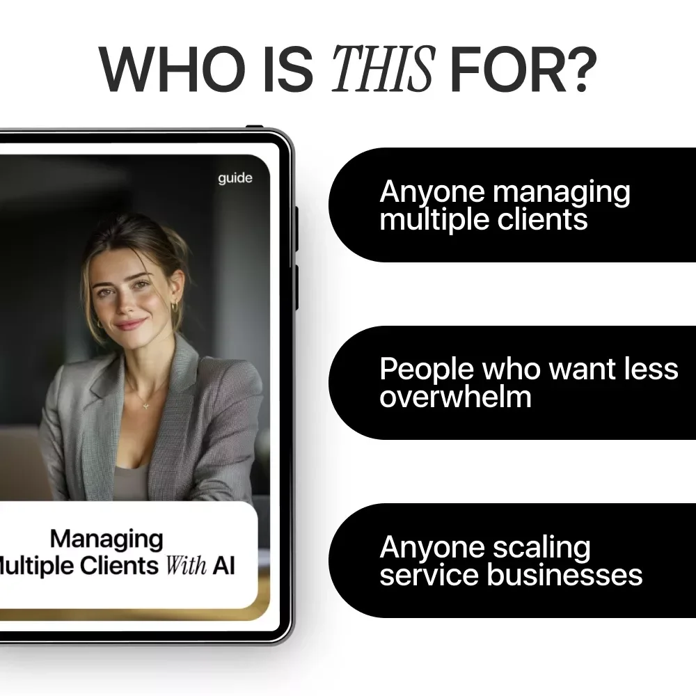 Managing Multiple Clients With AI – Practical Guide on how to use ai to manage multiple clients, Streamline Workflows, Save Time & Scale Your Service Business