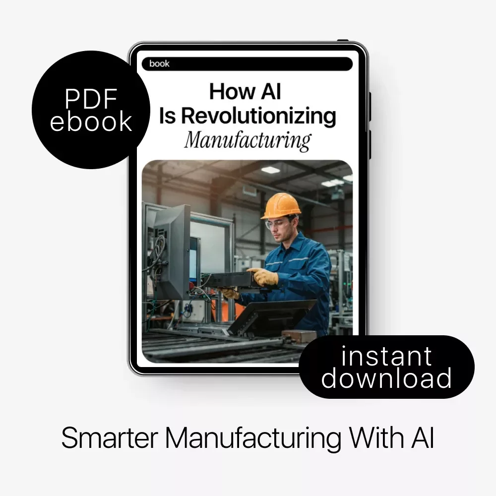 How AI is Revolutionizing Manufacturing | AI in Manufacturing Processes eBook | Digital Download eBook for Modern Factories & Industrial Teams