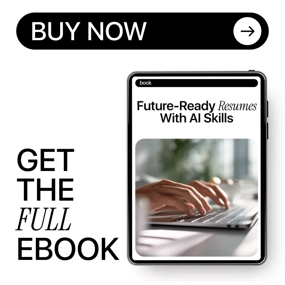 Future-Ready Resumes with AI Skills: The Ultimate eBook Guide to Boost Your Career with AI Resume Skills to Include