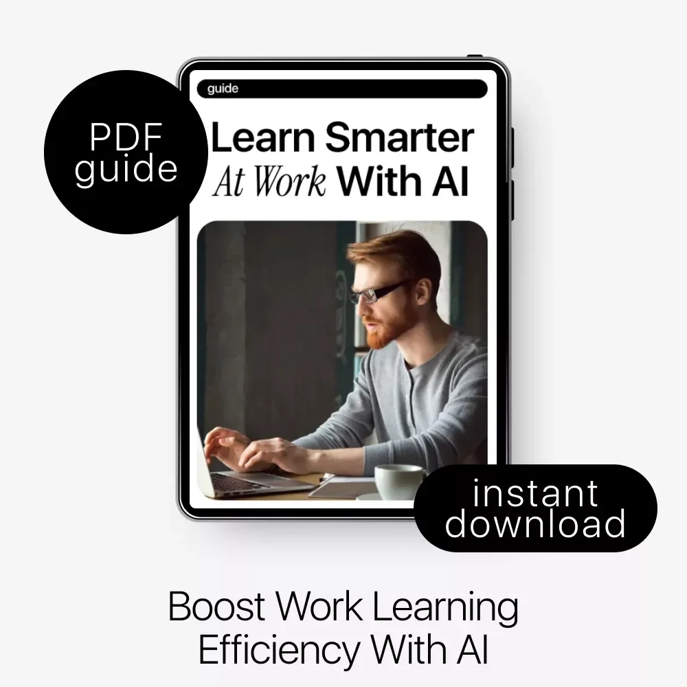 Learn Smarter at Work with AI: The Ultimate Guide to Workplace Learning with AI Help, Boost Productivity, and Career Growth
