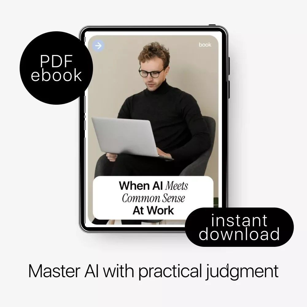 When AI Meets Common Sense at Work – Essential eBook on AI and Common Sense at Work, Practical Guide for Smarter Decisions