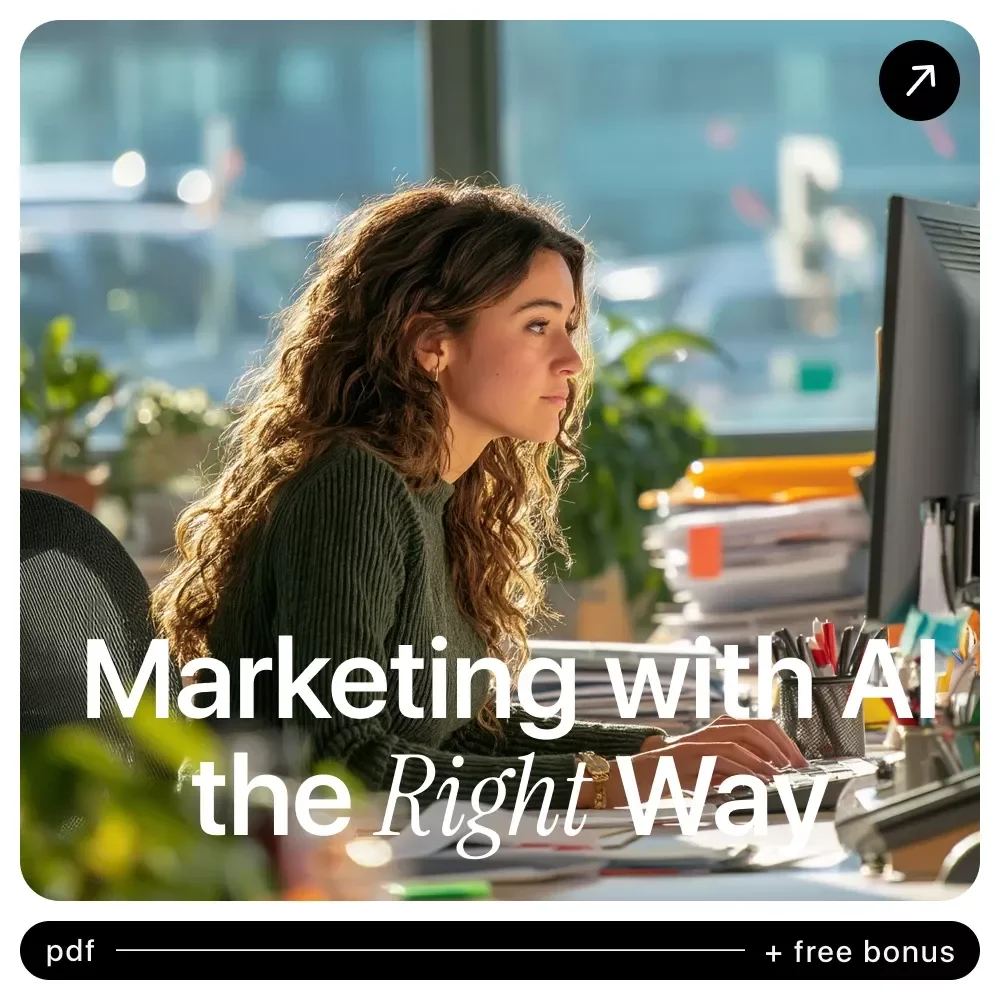 Marketing with AI the Right Way: Your Complete Guide to AI Ethics in Marketing Work for Trustworthy, Responsible, and Effective Campaigns