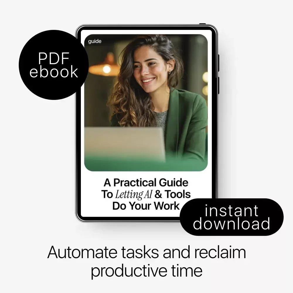A Practical Guide to Letting AI & Tools Do Your Work | Smart Automation eBook for How to Automate Your Boring Work Tasks