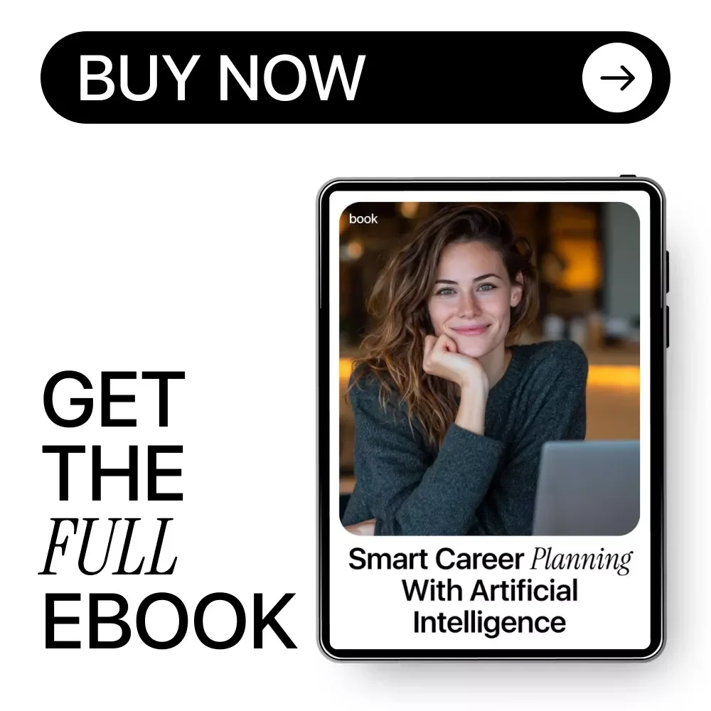 Smart Career Planning with Artificial Intelligence – A Practical Guide on How to Use AI to Plan Your Career Path, Skill Mapping, Resume Optimization & Job Growth Strategy