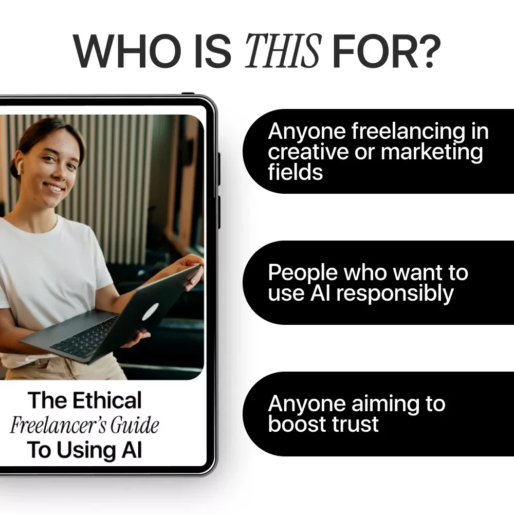 The Ethical Freelancer’s Guide to Using AI: A Complete Digital Download eBook, Checklist & Guide for Responsible AI Use in Freelance Writing, Design, Marketing, and Client Work