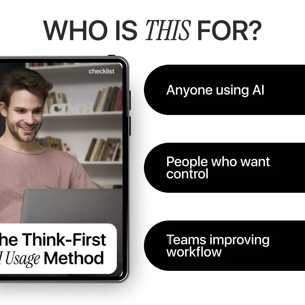 The Think-First AI Usage Method: Checklist to Spot AI Overreliance Warning Signs and Strengthen Your Thinking