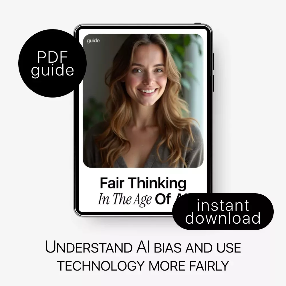 Fair Thinking in the Age of AI – Ethical AI Guide, AI Bias Awareness eBook, Fair AI Decision-Making Checklist for Responsible & Human-Centered AI Use