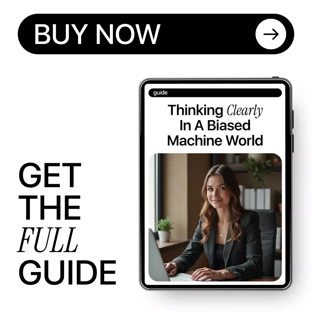 Thinking Clearly in a Biased Machine World | Critical Thinking Guide for AI Bias Awareness, Smart Decision-Making, Digital Download