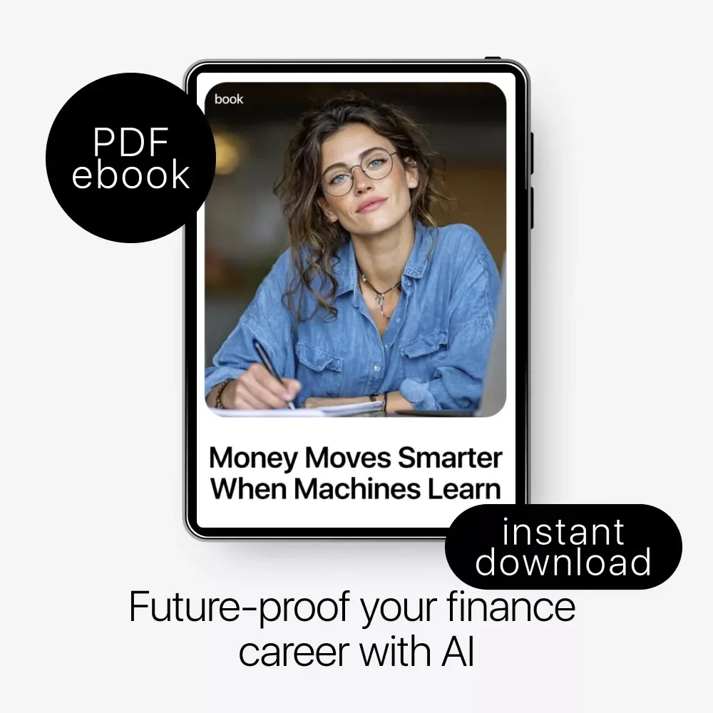 Money Moves Smarter When Machines Learn – AI & Finance Career Guide | How AI Affects Finance Jobs eBook for Analysts, Accountants & Future-Ready Professionals