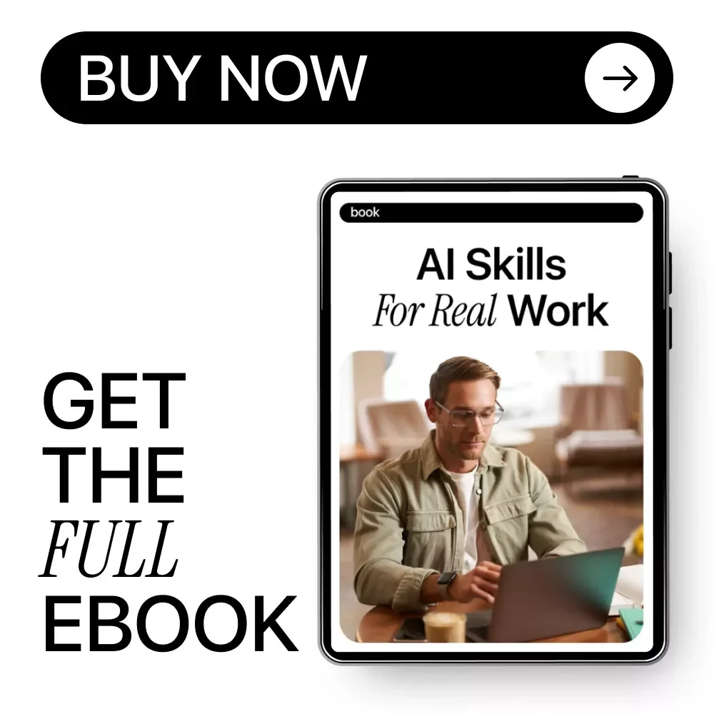 AI Skills for Real Work: Essential Workplace Training for AI Skills | Practical eBook Guide for Teams and Professionals
