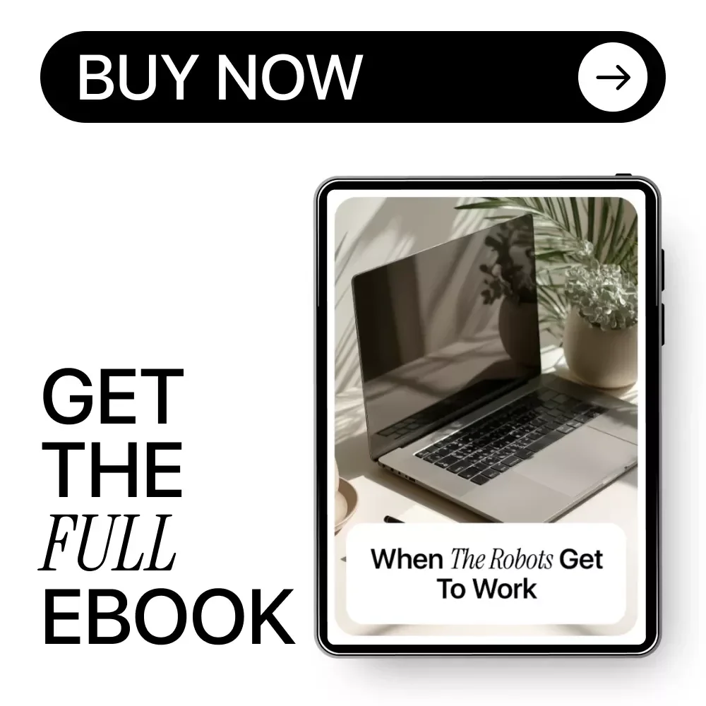 When the Robots Get to Work: A Practical Ebook on Jobs That AI Will Replace & How to Stay Relevant
