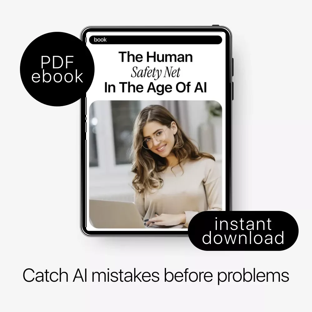 The Human Safety Net in the Age of AI: An Essential eBook to Spot AI Mistakes Humans Must Catch, Avoid Costly Errors, and Stay in Control
