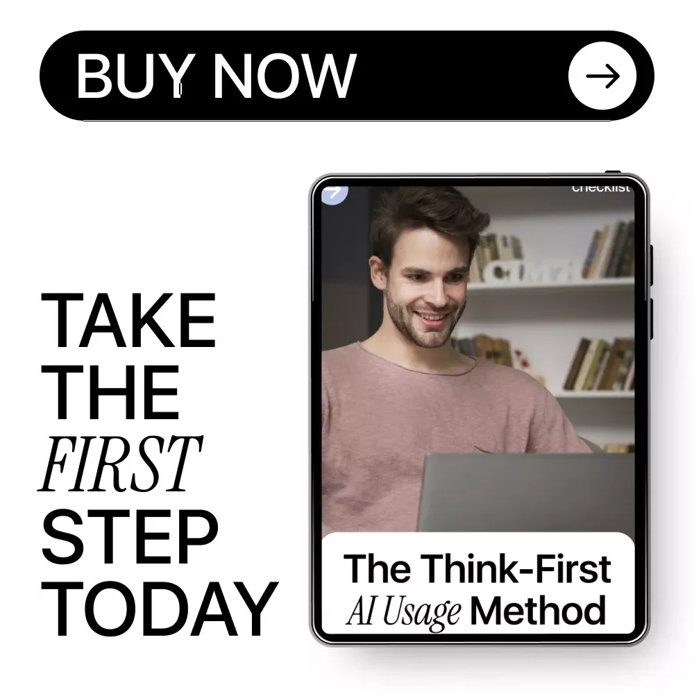 The Think-First AI Usage Method: Checklist to Spot AI Overreliance Warning Signs and Strengthen Your Thinking